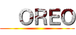   ＯＲＥＯ ( )