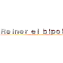 Ｒｅｉｎｅｒ ｅｌ ｂｉｐｏｌａｒ  (La Tía Annie Leonhardt )