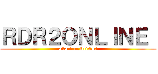 ＲＤＲ２ＯＮＬＩＮＥ  (attack on Aristos)