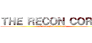 ＴＨＥ ＲＥＣＯＮ ＣＯＲＰＳ (Crimson Bow and Arrow)