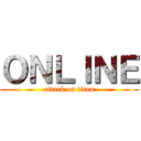 ＯＮＬＩＮＥ (attack on titan)