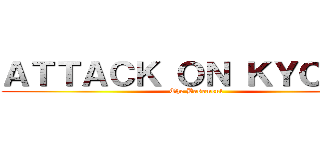 ＡＴＴＡＣＫ ＯＮ ＫＹＯＪＩＮ (The Basement)