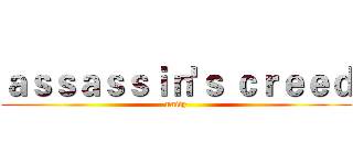 ａｓｓａｓｓｉｎ'ｓ ｃｒｅｅｄ (unity)