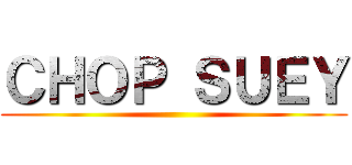 ＣＨＯＰ ＳＵＥＹ ()