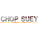 ＣＨＯＰ ＳＵＥＹ ()