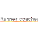 Ｒｕｎｎｅｒ ｃｏａｃｈｅｒ (attack on titan)