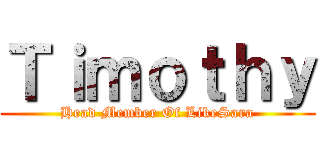 Ｔｉｍｏｔｈｙ (Head Member Of LikeSara)