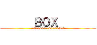        ＢＯＸ         (SAKAMOTO HYOZI BOX)