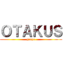 ＯＴＡＫＵＳ (grupo)