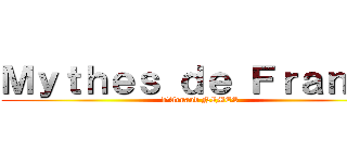 Ｍｙｔｈｅｓ ｄｅ Ｆｒａｎｃｅ (d\'Arnaud NIMES)