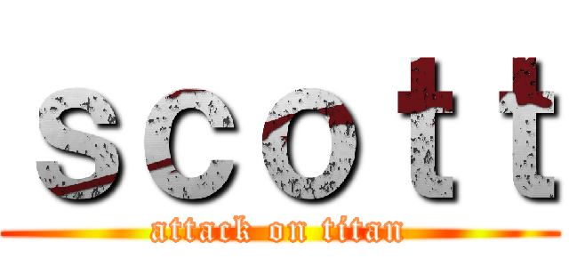 ｓｃｏｔｔ (attack on titan)