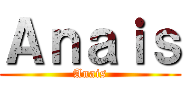 Ａｎａｉｓ (Anais)