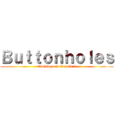 Ｂｕｔｔｏｎｈｏｌｅｓ (Clothing and Textile 2)