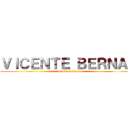 ＶＩＣＥＮＴＥ ＢＥＲＮＡＬ (attack on titan)