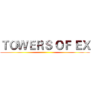 ＴＯＷＥＲＳ ＯＦ ＥＸ ()