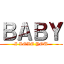 ＢＡＢＹ (I LOVE YOU)