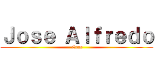 Ｊｏｓｅ Ａｌｆｒｅｄｏ ( Cano)