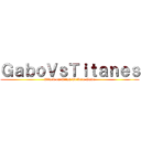 ＧａｂｏＶｓＴｉｔａｎｅｓ (Attack on Titan Tribute Game)