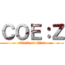 ＣＯＥ：Ｚ (attack on titan)