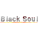 Ｂｌａｃｋ Ｓｏｕｌ (attack on titan)