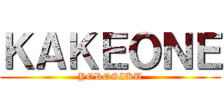 ＫＡＫＥＯＮＥ (YOROSIKU)