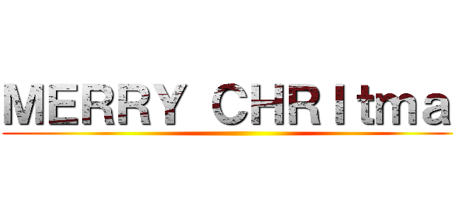 ＭＥＲＲＹ ＣＨＲＩｔｍａｓ ()