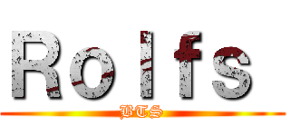 Ｒｏｌｆｓ  (BTS)