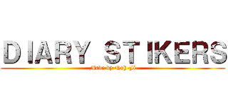 ＤＩＡＲＹ ＳＴＩＫＥＲＳ (Made by Noh-Ji)