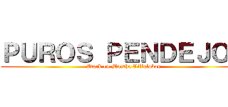 ＰＵＲＯＳ ＰＥＮＤＥＪＯＳ (Atack on Martha Villalobos)