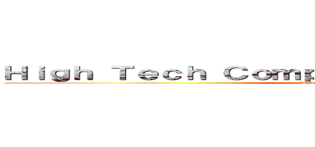 Ｈｉｇｈ Ｔｅｃｈ Ｃｏｍｐｕｔｅｒ Ｃｏｒｐｏｒａｔｉｏｎ (The New HTC One)