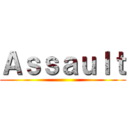 Ａｓｓａｕｌｔ ()