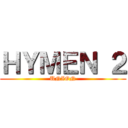 ＨＹＭＥＮ ２ (UNION)