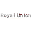 Ｒｏｙａｌ Ｕｎｉｏｎ ()
