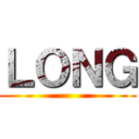 ＬＯＮＧ ()