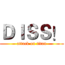 ＤＩＳＳ！ (attack on titan)