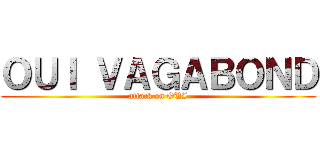 ＯＵＩ ＶＡＧＡＢＯＮＤ (attack on OUI)