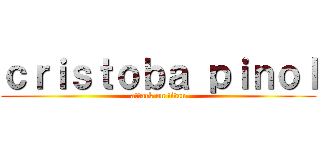 ｃｒｉｓｔｏｂａ ｐｉｎｏｌ (attack on titan)