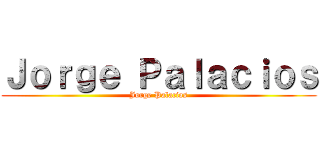 Ｊｏｒｇｅ Ｐａｌａｃｉｏｓ (Jorge Palacios)