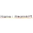 Ｎａｍｅ： Ｒｅｙｍａｒｔ Ｂａｓｉｇ (Reymart Basig)