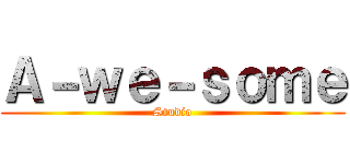 Ａ－ｗｅ－ｓｏｍｅ (Studio)