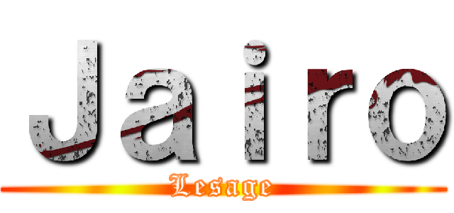 Ｊａｉｒｏ (Lesage)