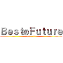 ＢｅｓｔのＦｕｔｕｒｅ (attack on titan)