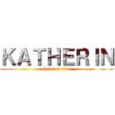 ＫＡＴＨＥＲＩＮ (attack on titan)