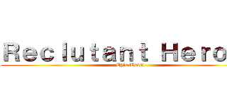 Ｒｅｃｌｕｔａｎｔ Ｈｅｒｏｅｓ (Epic Team)
