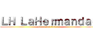 ＬＨ ＬａＨｅｒｍａｎｄａｄ (Comunidad Colosal)