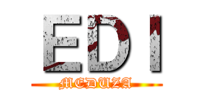 ＥＤＩ (MEDUZA)
