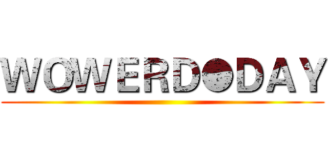 ＷＯＷＥＲＤ●ＤＡＹ ()
