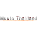 Ｍｕｓｉｃ Ｔｈａｉｌａｎｄ (https://www.youtube.com/channel/UC5YUJtALg0FwHILxvpauyCw)