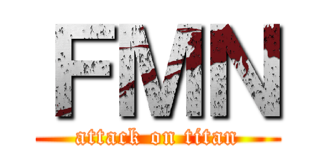 ＦＭＮ (attack on titan)