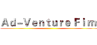 Ａｄ－Ｖｅｎｔｕｒｅ Ｆｉｒｍ ()